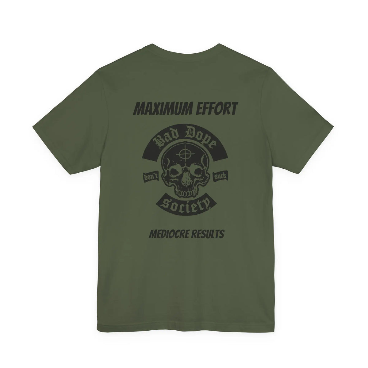 Bad Dope Society Maximum Effort T-Shirt, olive drab green, back view