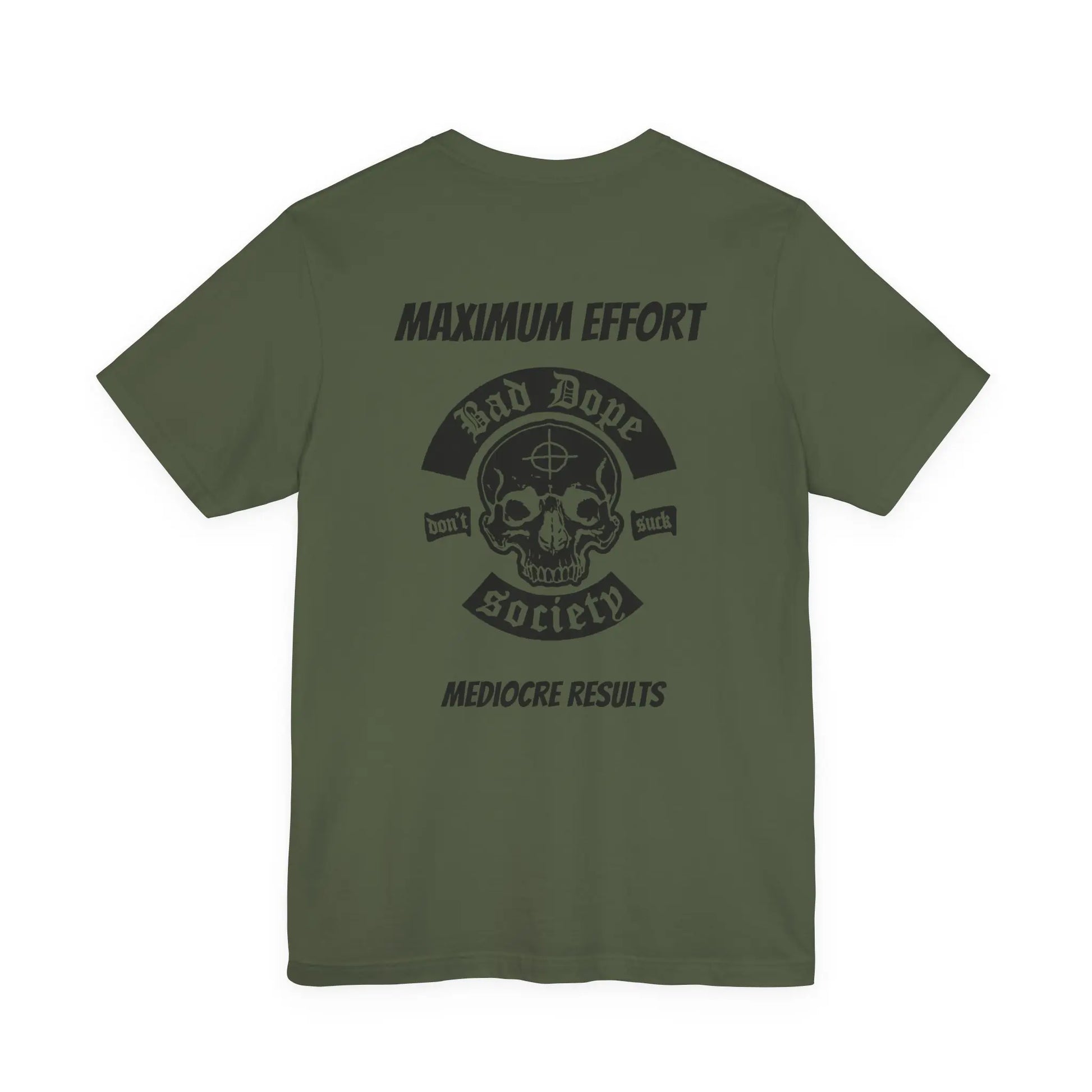 Bad Dope Society Maximum Effort T-Shirt, olive drab green, back view