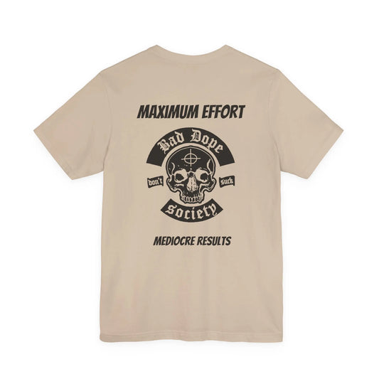 Bad Dope Society Maximum Effort T-Shirt, tan, back view