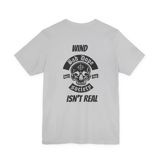 Wind Isn't Real T-Shirt