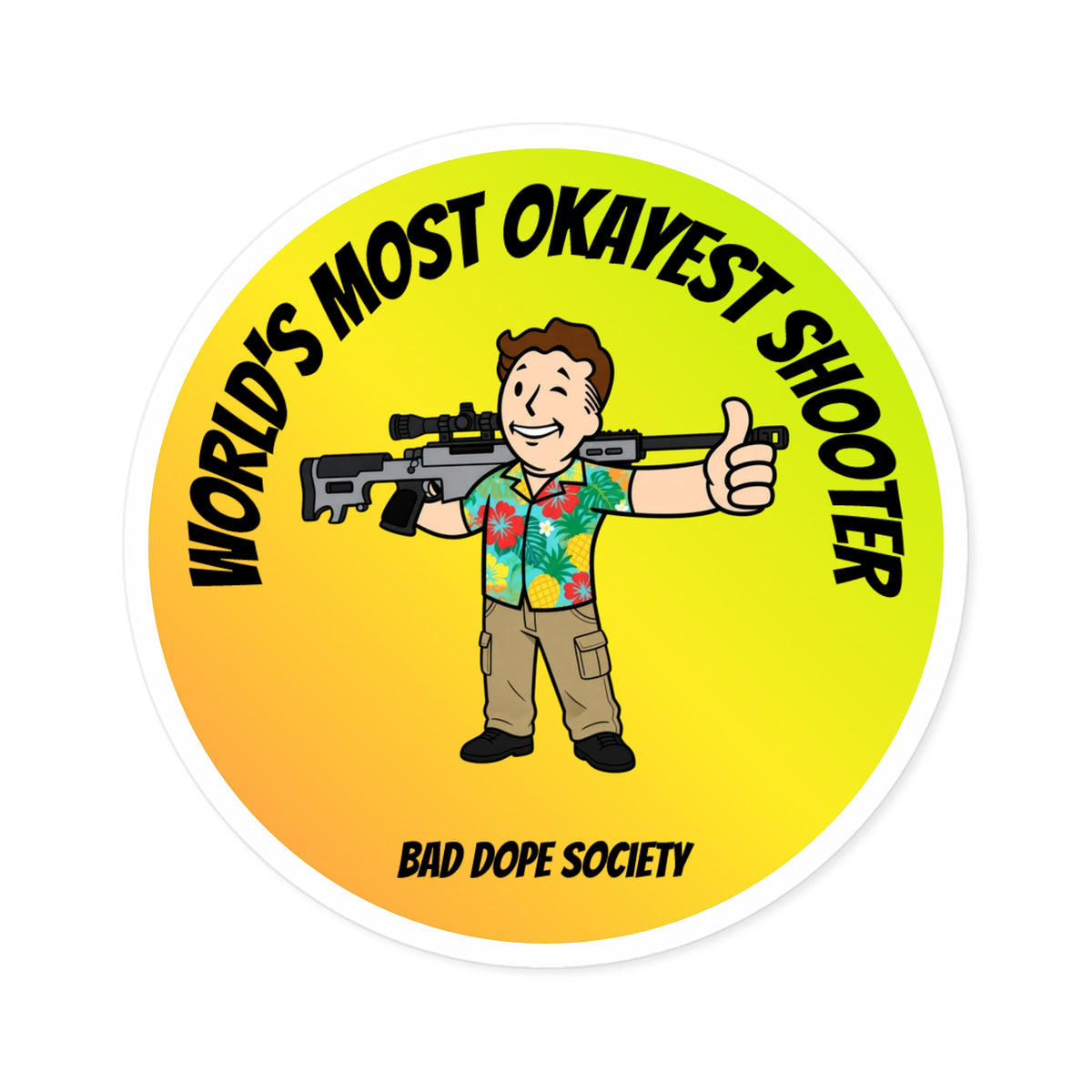 Bad Dope Society Most Okayest Sticker