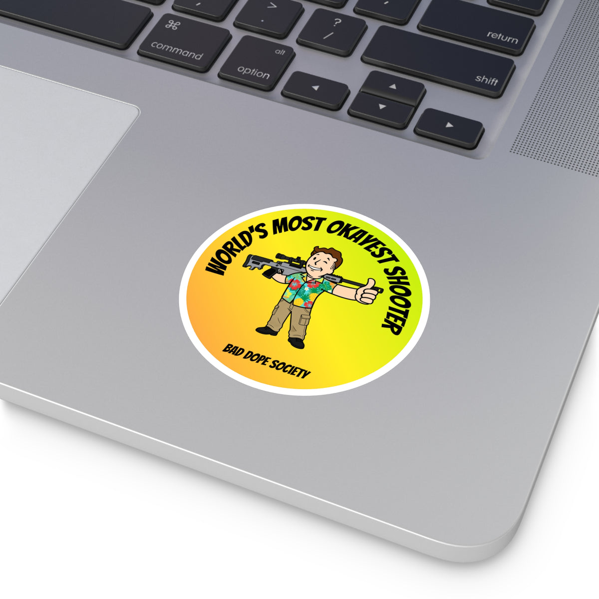 Bad Dope Society Most Okayest Sticker on laptop