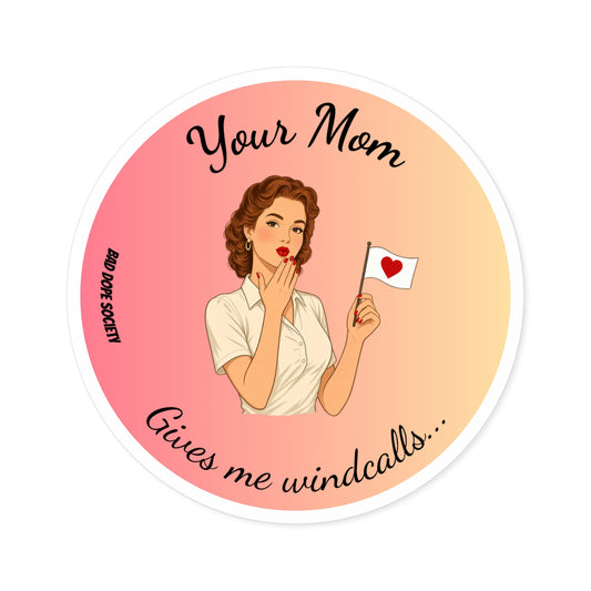 Bad Dope Society Your Mom Sticker