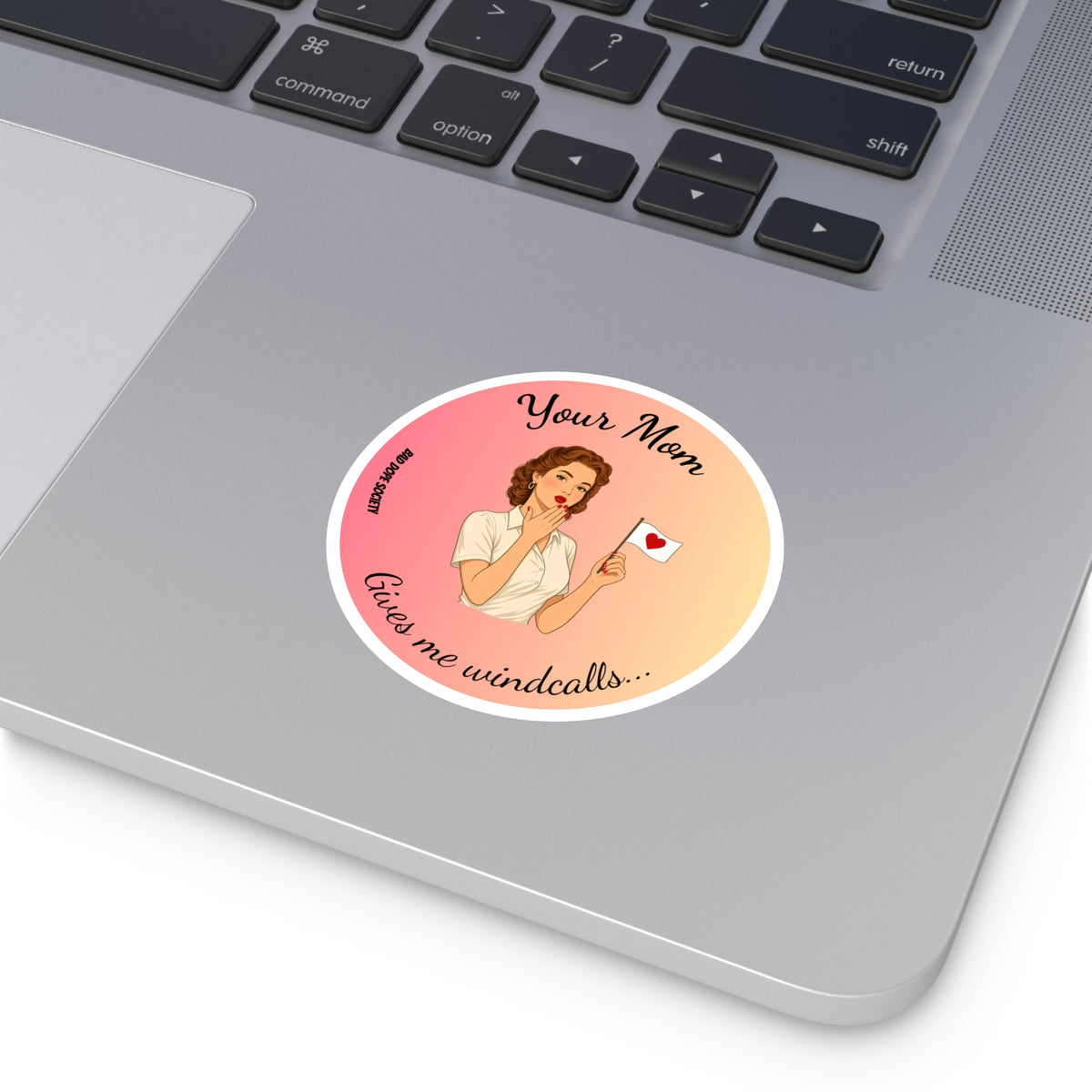 Bad Dope Society Your Mom Sticker on laptop