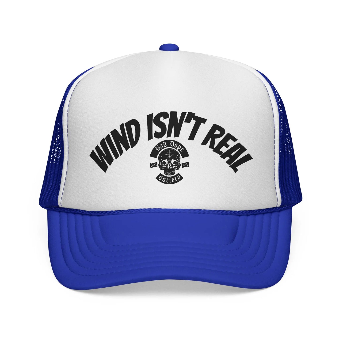 Wind Isn't Real Trucker Hat